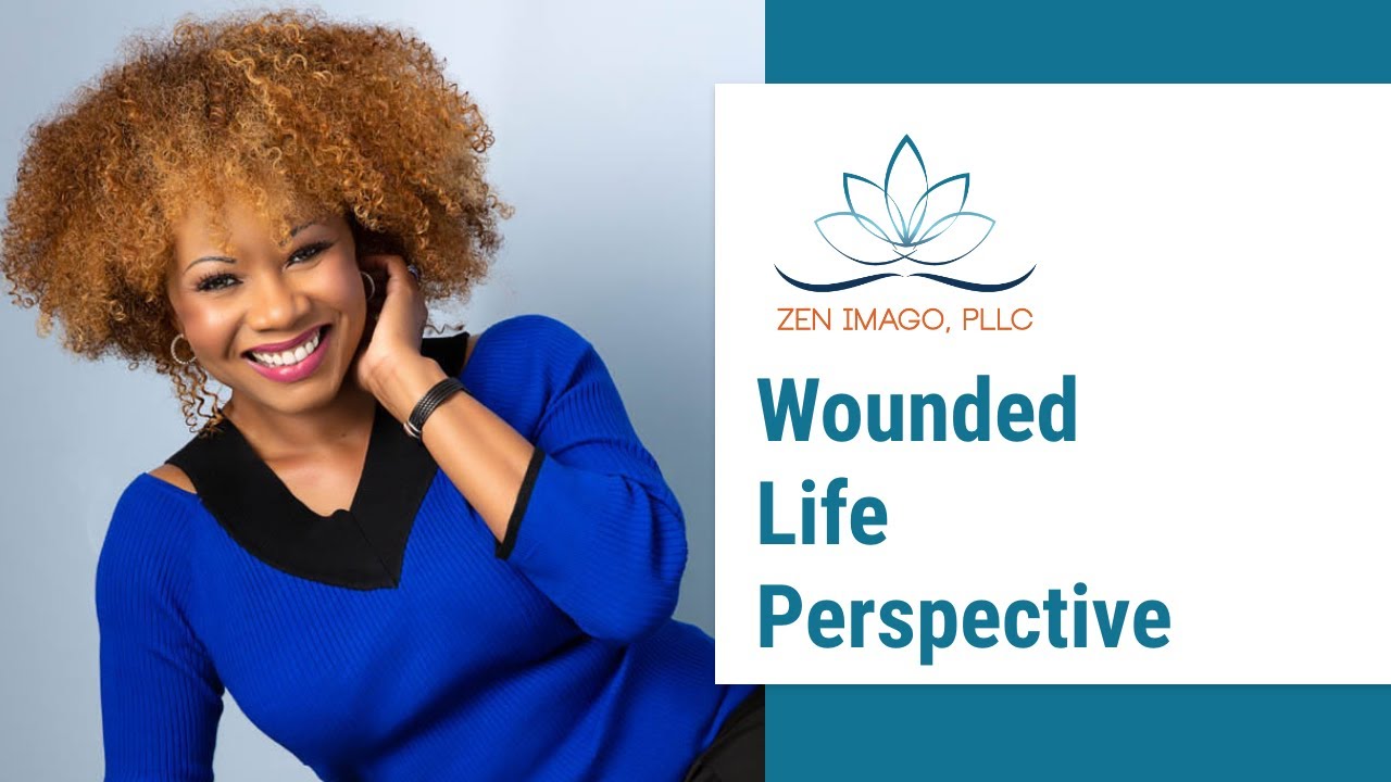 Wounded Life Perspective