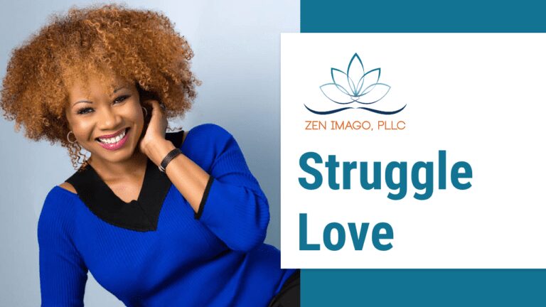 Struggle Love Video – Zen Imago PLLC
